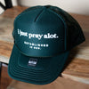 Pray Alot. Trucker Hats Established In God Green
