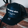 Pray Alot. Trucker Hats Established In God Black 