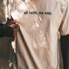 ALL FAITH. NO CAP. Crew Neck Tee - Wheat T-Shirts Established In God